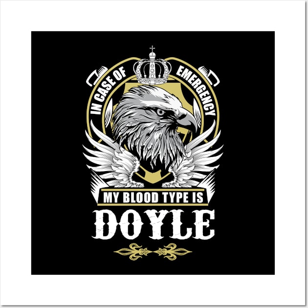 Doyle Name T Shirt - In Case Of Emergency My Blood Type Is Doyle Gift Item Wall Art by AlyssiaAntonio7529